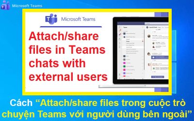 Cách Attach/share files trong cuộc trò chuyện Teams với người dùng bên ngoài