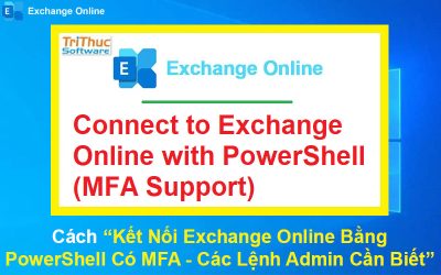 Cách Kết Nối Exchange Online Bằng PowerShell Có MFA – Các Lệnh Admin Cần Biết