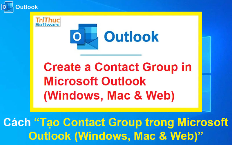 Cách Tạo Contact Group trong Microsoft Outlook