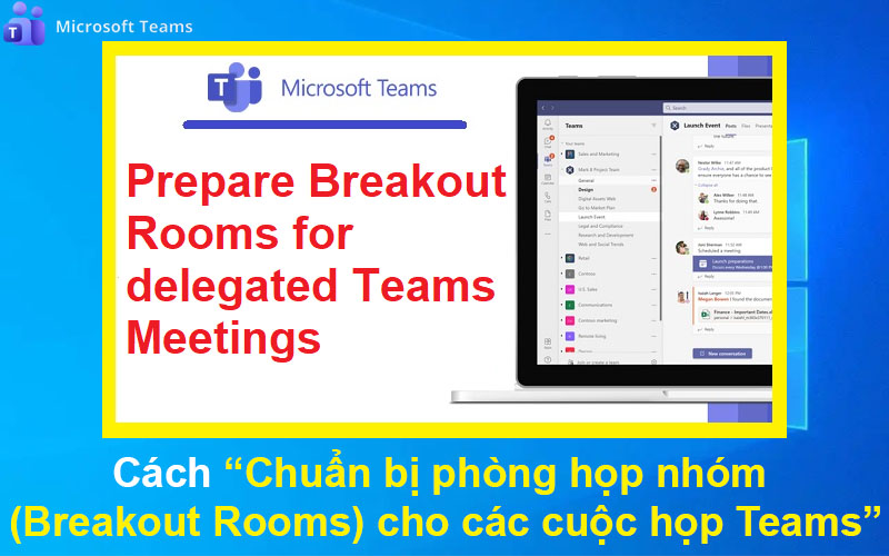 Cách chuẩn bị phòng họp nhóm (Breakout Rooms) cho các cuộc họp Teams