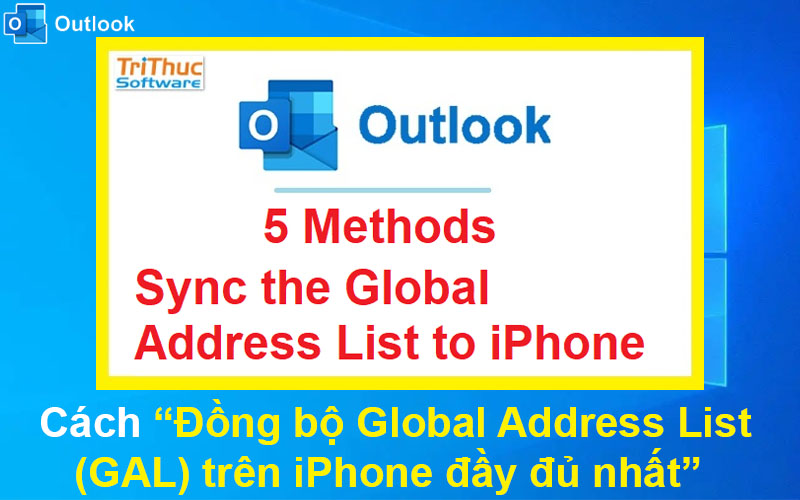 Cách đồng bộ Global Address List (GAL) trên iPhone đầy đủ nhất