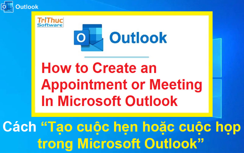 Cách tạo cuộc hẹn hoặc cuộc họp trên Microsoft Outlook