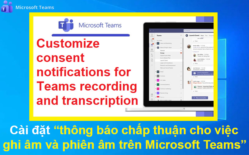 Cài đặt thông báo chấp thuận cho việc ghi âm và phiên âm trên Microsoft Teams