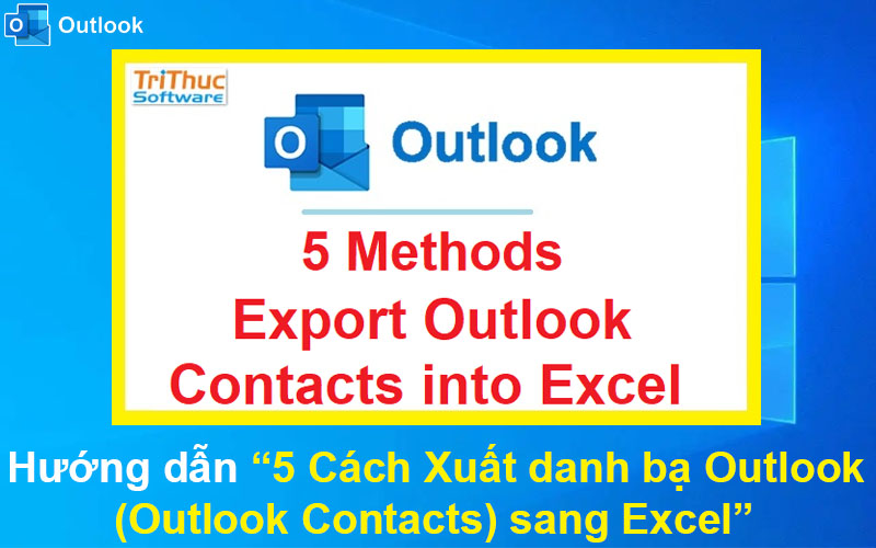 5 Cách Xuất danh bạ Outlook (Outlook Contacts) sang Excel