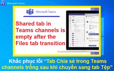Khắc phục lỗi Tab Chia sẻ trong Teams channels trống sau khi chuyển sang tab Tệp