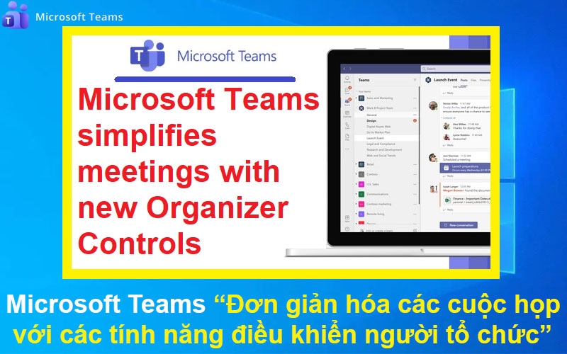 Microsoft Teams đơn giản hóa các cuộc họp với các tính năng điều khiển người tổ chức