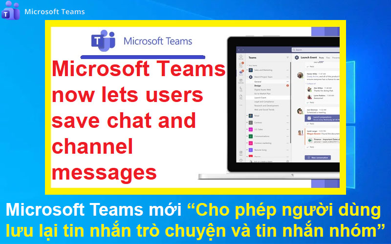Microsoft Teams mới cho phép người dùng lưu lại tin nhắn trò chuyện và tin nhắn nhóm