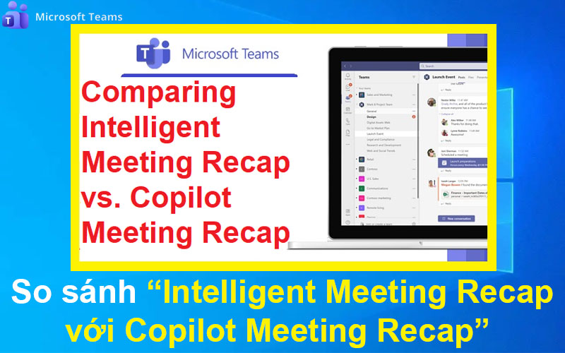 So sánh Intelligent Meeting Recap với Copilot Meeting Recap
