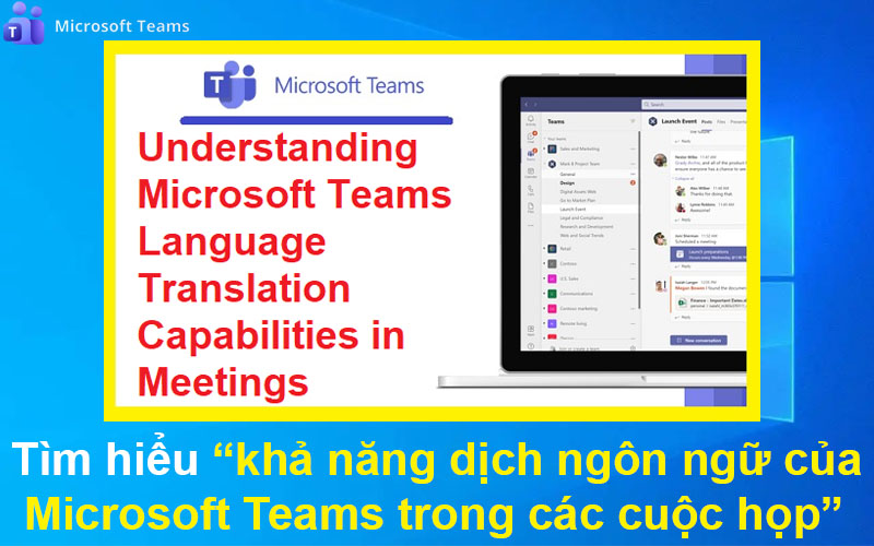 Tìm hiểu khả năng dịch ngôn ngữ của Microsoft Teams trong các cuộc họp