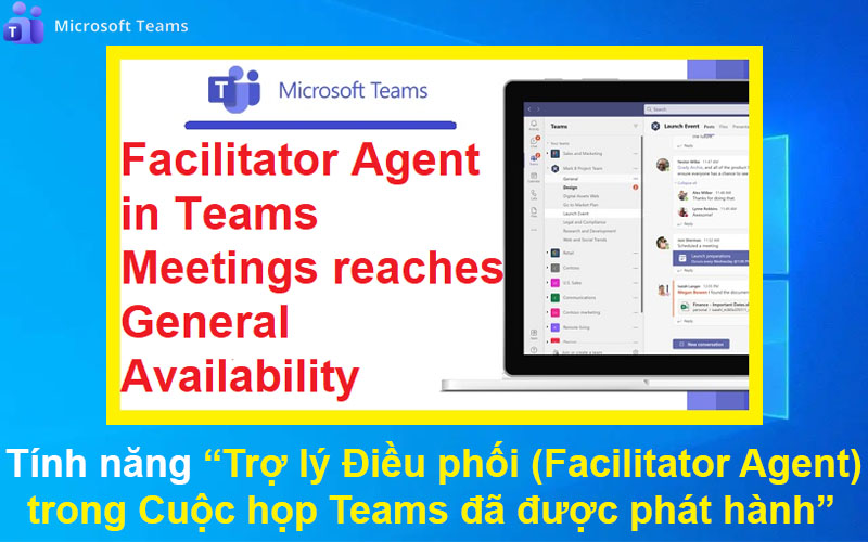 Tính năng Trợ lý Điều phối (Facilitator Agent) trong Cuộc họp Teams đã được phát hành
