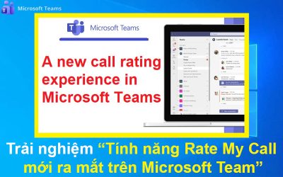 Trải nghiệm Tính năng “Rate My Call” mới ra mắt trên Microsoft Team