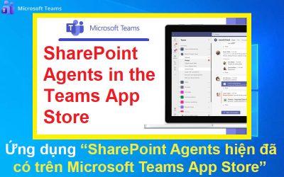 Ứng dụng SharePoint Agents hiện đã có mặt trên Microsoft Teams App Store